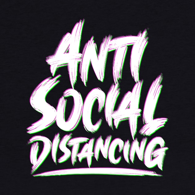 Antisocial Distancing - Funny Quarantine by tommartinart